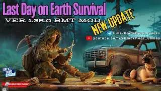 Last Day on earth ver 1.28.0 BMT MOD New Update [ALL MOD] | LINK ⤋ 