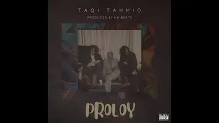 PROLOY - Taqi Tahmid ft. KH BEATS (Official Audio)
