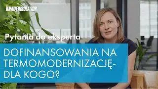 Dofinansowania na termomodernizację - dla kogo są przeznaczone?