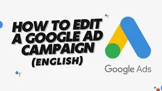 How to edit Google ad campaign