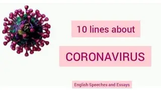 10 lines about Coronavirus in english | COVID-19 | What is Coronavirus?