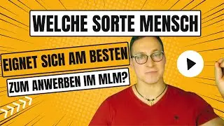 Welche Sorte Mensch eignet sich am besten zum Anwerben im MLM?
