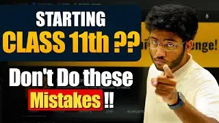 Starting Class 11th ?? - Don't Do These Mistakes !! | 