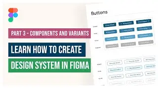 Create a Design System in Figma | Part 3 - Components and Variants 🚀