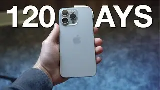 iPhone 15 Pro Max: 120 Days Later
