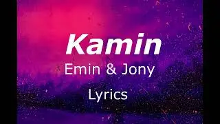 EMIN, JONY - KAMIN Lyrics