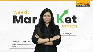 31st August | Weekly Market Watch | Nifty, Bank Nifty & Sector News
