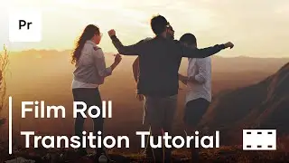 How To Create A Film Roll Transition In Premiere Pro - Premiere Pro Tutorial