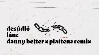 dzsúdló - lánc (danny better x plattenz dnb remix)
