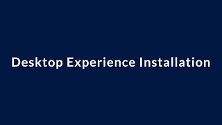 1. Desktop Experience Installation | Windows Server 2016