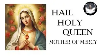 Hail, Holy Queen