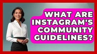 What Are Instagram's Community Guidelines? - Customer Support Coach