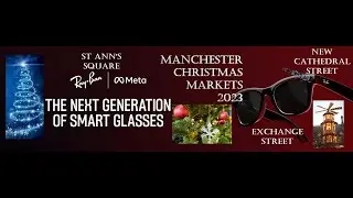 Ray-Ban META Wayfarer - Manchester Christmas Markets 2023 @RayBanFilms 18 Nov 2023 PART 2