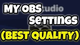My OBS SETTINGS for the BEST quality | Tutorial