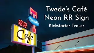 Twede's Cafe Neon RR Sign - Kickstarter Teaser