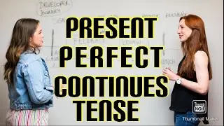Present Perfect Continuous Tense