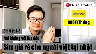 HƯỚNG DẪN TỰ ĐĂNG KÝ SIM GIÁ RẺ ENPORT MOBILE CHỈ 980円/THÁNG