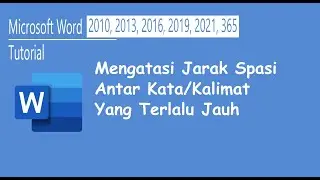 Tutorial Microsoft Word Cara Mengatasi Jarak Spasi Antar Kata atau Kalimat Yang Terlalu Jauh
