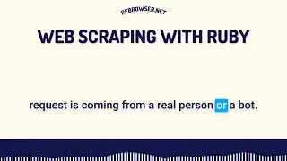 Modern Guide to Web Scraping with Ruby: Advanced Techniques and Best Practices
