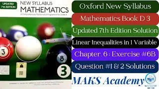 Exercise 6B|Q#1-2| Chapter 6| Linear Inequalities|Oxford New Syllabus Maths Updated Edition|D3 Maths