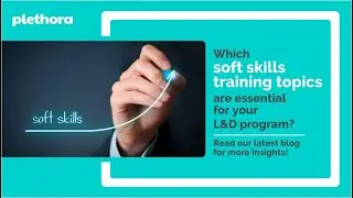 4 Soft Skills to Include in Your L&D Program I Blog