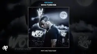 Rah Swish - Woo Forever [Woo Forever]