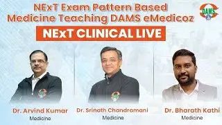 NExT Exam Pattern based teaching for mbbs medicine by DAMS eMedicoz  |  NExT Clinical Live Session