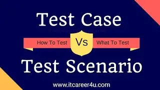 The Secret Behind Test Scenarios and Test Cases