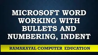 Microsoft Word Working With Bullets and Numbering , Indent
