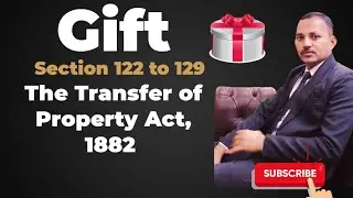 Gift || Section 122 To 129 || The Transfer of Property Act, 1882 || @transferof PropertyAct