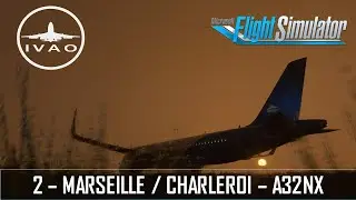 Flight Simulator | FR | IVAO | 2 : Marseille - Charleroi / A32NX