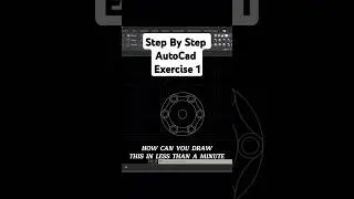 AutoCad BEGINER Drawing Step By Step - EXERCISE 1