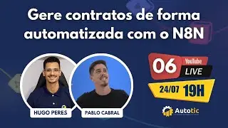 LIVE: Gerando contratos de forma automatizada com o N8N com Autotic