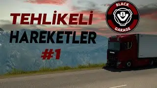 ◆ Euro Truck Simulator 2 | Tehlikeli Hareketler #1 | ◆