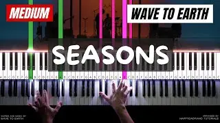Wave To Earth - Seasons Piano Tutorial | Medium Level Guide - Learn Piano