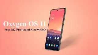 Oxygen OS 11 for Poco M2 Pro/Redmi Note 9 Pro/Max/9S