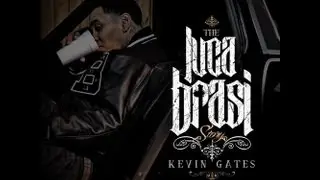 Kevin Gates- luca brasi story- 