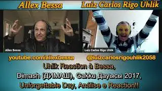 Uhlik Reaction a Bessa, Dimash ДИМАШ, Gakku Дауысы 2017, Unforgettable Day, Análise e Reaction!!