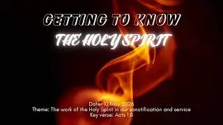 10/5/2026 Getting to know the Holy Spirit