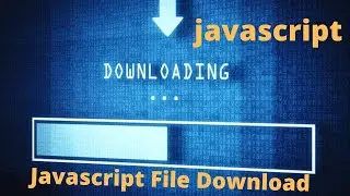 How To Download Files With URL Using Javascript