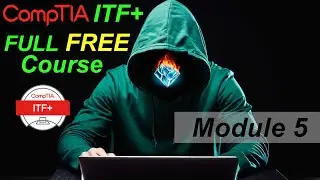 CompTIA IT Fundamentals Full Course for Beginners (ITF+) - Module 5