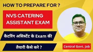 How to prepare for NVS Catering Assistant Exam