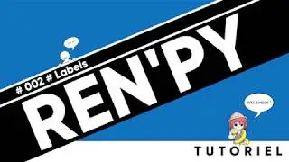 TUTORIEL - RENPY FR - 002 - Labels