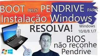 BOOT pelo Pendrive para INSTALAÇÃO WINDOWS 10, 8, 8.1, WINDOWS 7, RESOLVA!