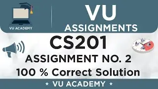 CS201 Assignment No. 2 Fall 2020 || 100% Correct  Solution by VU ACADEMY