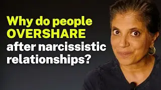 Why do people OVERSHARE after narcissistic relationships?