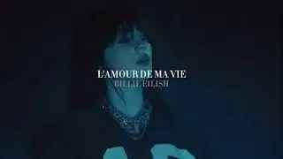 Billie Eilish - l'amour de ma vie sped up
