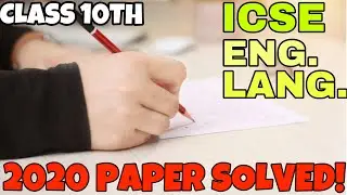 ICSE ENGLISH LANGUAGE BOARD EXAM 2020 CLASS 10TH SOLUTIONS/SOLVED/ANSWER KEY