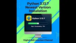 Python newest version 3.13.7, full installation process