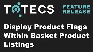 Display Flags Against Products In Basket Product Listings  - TOTECS 16.02 Platform Release